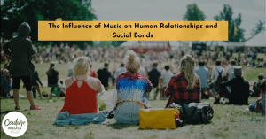 The Influence of Music on Human Relationships and Social Bonds
