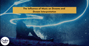 The Influence of Music on Dreams and Dream Interpretation